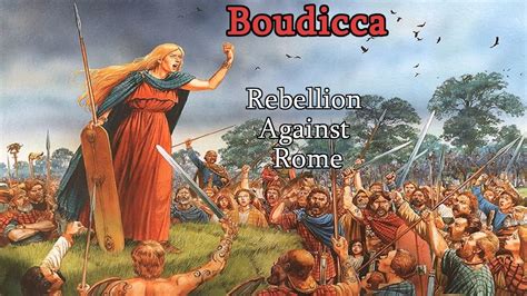 Cuộc nổi dậy của Boudicca: Nữ hoàng Briton chống lại sự thống trị của Đế quốc La Mã và di sản bất khuất của nền văn minh cổ đại